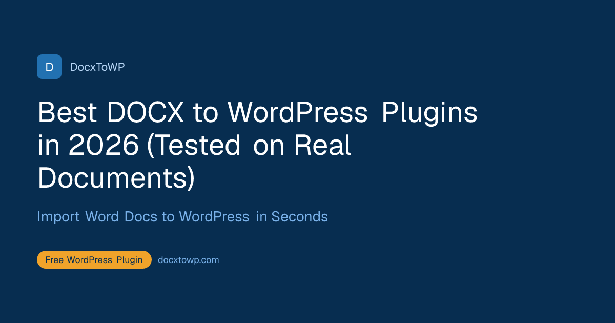 Best DOCX to WordPress Plugins in 2026 (Tested on Real Documents)