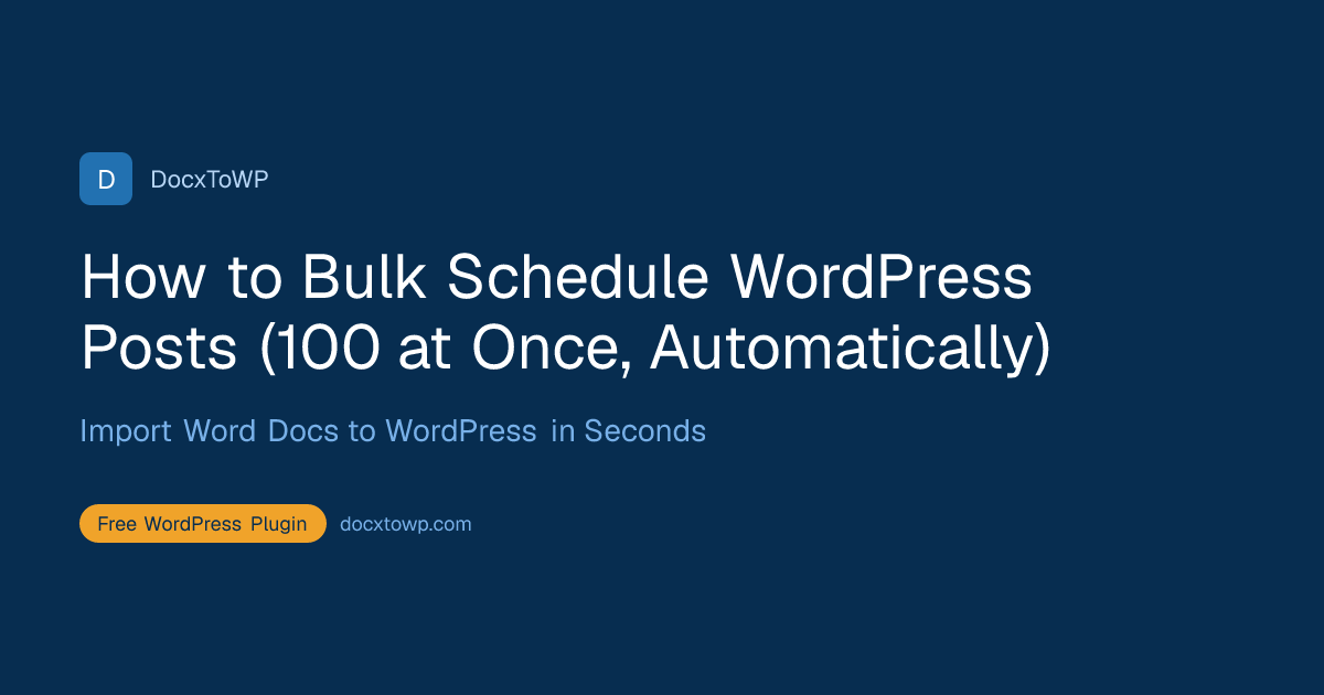 How to Bulk Schedule WordPress Posts (100 at Once, Automatically)